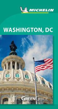 Michelin Green Guide Washington, D. C. (Michelin Green Guide: Washington Dc)