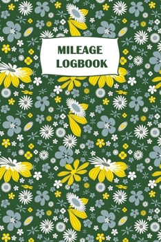 Mileage Logbook: Gas & Mileage Log Book: Keep Track of Your Car or Vehicle Mileage & Gas Expense for Business and Tax Savings
