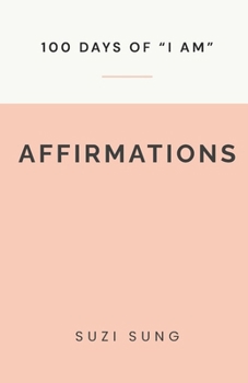100 Days of "I AM" Affirmations