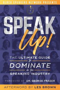 Paperback Speak Up!: The Ultimate Guide to Dominate in the Speaking Industry Book