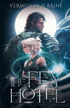 The Fey Hotel (Enchanted with the Enemy Standalone Series)