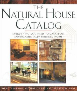 Paperback Natural House Catalog: Where to Get Everything You Need to Create an Environmentally Friendly Home Book