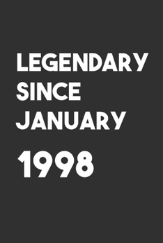 Legendary Since January 1998: 6x9 Journal for Writing Down Daily Habits,Diary,Notebook,Gag Gift -120 Pages-( Birthday Blank Lined Notebook)