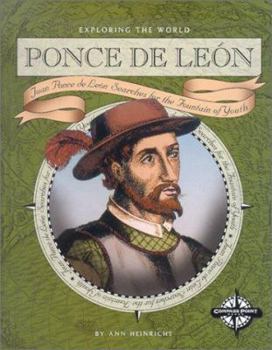 Ponce De Leon: Juan Ponce De Leon Searches for the Fountain of Youth (Exploring the World)