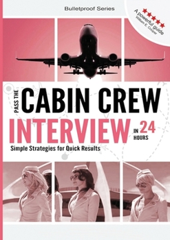 Pass the Cabin Crew Interview in 24 Hours: or less