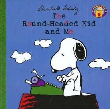 Hardcover The Round-Headed Kid and Me (Peanuts) Book