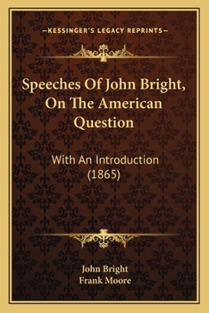 Paperback Speeches of John Bright, on the American Question: With an Introduction (1865) Book