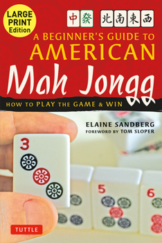 Beginner's Guide to American Mah Jongg: How to Play the Game & Win