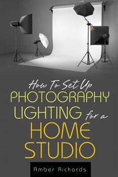 Paperback How to Set Up Photography Lighting for a Home Studio Book