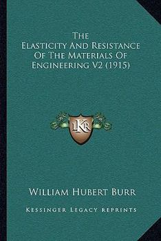 Paperback The Elasticity And Resistance Of The Materials Of Engineering V2 (1915) Book