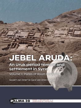 Jebel Aruda: An Uruk period temple and settlement in Syria: Volume II: Plates of Room Contents