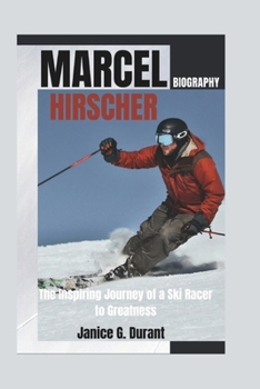 Marcel Hirscher Biography: The Inspiring Journey of a Ski Racer to Greatness