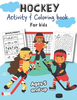 Paperback Hockey Activity & Coloring Book for kids Ages 5 and up: Over 20 Fun Designs For Boys And Girls - Educational Worksheets Book