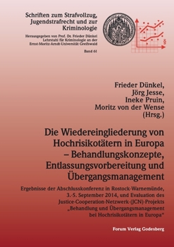 Paperback Die Wiedereingliederung von Hochrisikotätern in Europa - Behandlungskonzepte, Entlassungsvorbereitung und Übergangsmanagement: Ergebnisse der Abschlus [German] Book