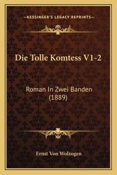 Paperback Die Tolle Komtess V1-2: Roman In Zwei Banden (1889) [German] Book