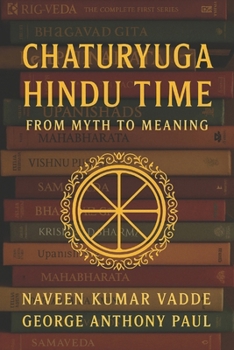 Chaturyuga Hindu Time: From Myth to Meaning