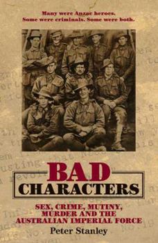 Paperback Bad Characters: Sex, Crime, Murder and Mutiny in the Great War Book