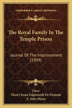 Paperback The Royal Family In The Temple Prison: Journal Of The Imprisonment (1909) Book