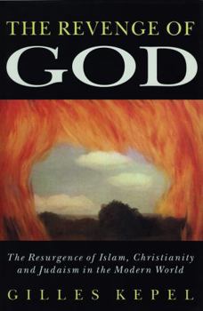 Paperback The Revenge of God: The Resurgence of Islam, Christianity, and Judaism in the Modern World Book