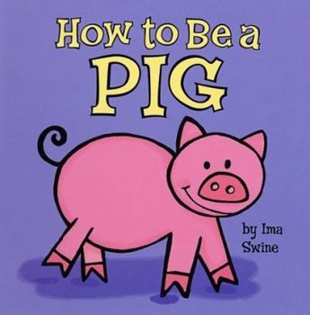 Board book How to Be a Pig Book