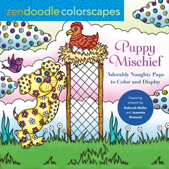 Paperback Zendoodle Colorscapes: Puppy Mischief: Adorably Naughty Pups to Color & Display Book