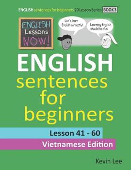 Paperback English Lessons Now! English Sentences For Beginners Lesson 41 - 60 Vietnamese Edition Book