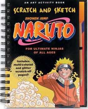 Spiral-bound Scratch & Sketch Naruto: An Art Activity Book for Ultimate Ninjas of All Ages Book