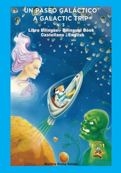 Paperback 3. Bilingue. Un Paseo Galactico / A Galactic Trip: Libro Bilingue Castellano / Ingles [Spanish] Book