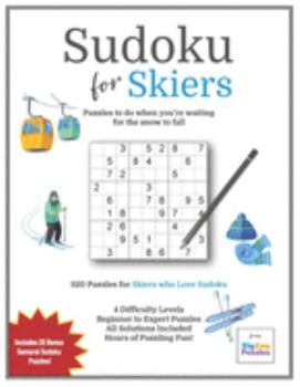 Paperback Sudoku for Skiers: Puzzlebook Gift Idea for Puzzlers who Love to Ski - 320 Sudoku Puzzles to Solve! Book