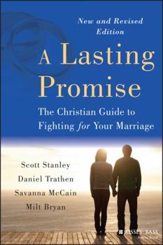 Paperback A Lasting Promise: The Christian Guide to Fighting for Your Marriage, New and Revised Edition Book