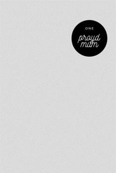 One Proud Mum: Notebook / Simple Blank Lined Writing Journal / Newborn Baby / Record Keeper / Memories / Mom / Family / Behaviour Tracking / Childhood ... Study / Organiser / Motivation / Work / Gift