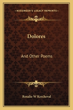 Dolores: And Other Poems