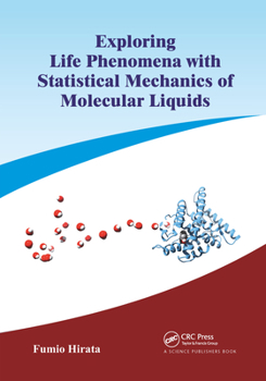 Paperback Exploring Life Phenomena with Statistical Mechanics of Molecular Liquids Book