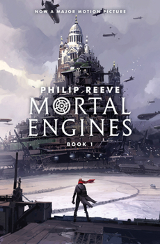 Mortal Engines - Book #1 of the Mortal Engines Quartet