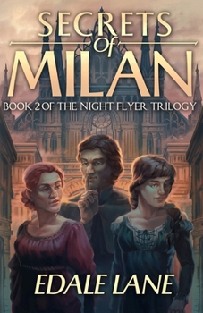 Secrets of Milan: Book Two of the Night Flyer Trilogy - Book #2 of the Night Flyer