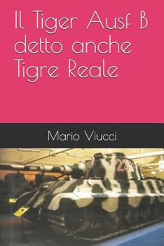 Paperback Il Tiger Ausf B detto anche Tigre Reale [Italian] Book