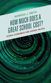 Paperback How Much Does a Great School Cost?: School Economies and School Values Book