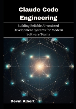 Paperback Claude Code Engineering: Building Reliable AI-Assisted Development Systems for Modern Software Teams Book