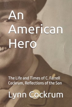 An American Hero: The Life and Times of C. Farrell Cockrum, Reflections of the Son