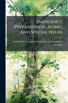 Paperback Emergency Preparedness, Aging, And Special Needs: Prepared Vs Scared! Book