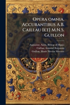 Paperback Opera omnia. Accurantibus A.B. Caillau [et] M.N.S. Guillon: 34 [Latin] Book