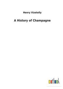 Paperback A History of Champagne Book