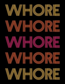 Whore: Retro Style BDSM Adult Diary Notebook 100 lined pages