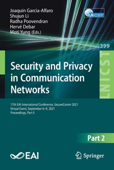 Paperback Security and Privacy in Communication Networks: 17th Eai International Conference, Securecomm 2021, Virtual Event, September 6-9, 2021, Proceedings, P Book