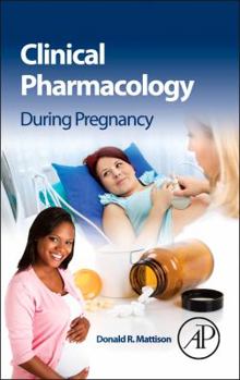 Hardcover Clinical Pharmacology During Pregnancy Book