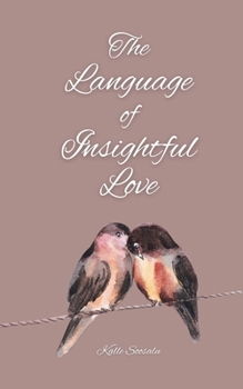 Paperback The Language of Insightful Love Book