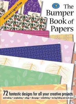 Paperback The Bumper Book of Papers: 72 Fantastic Designs for All Your Creative Projects Book