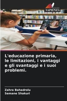 Paperback L'educazione primaria, le limitazioni, i vantaggi e gli svantaggi e i suoi problemi. [Italian] Book