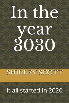 Paperback In the year 3030: It all started in 2020 Book