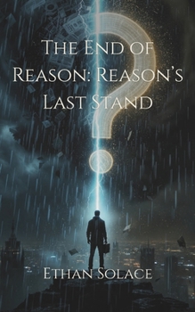 Paperback The End of Reason: Reason's Last Stand Book